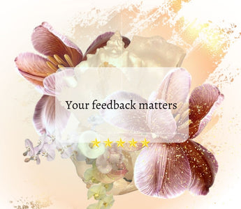 Our business wouldn’t thrive without your feedback.