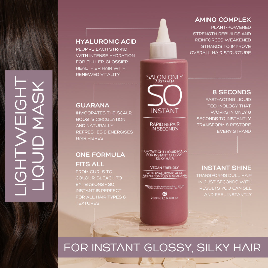 SO Instant. This isn’t your average hair mask. It’s a lightweight, rinse-out liquid mask designed to transform tired, stressed hair into silky, glossy strands in just 8 magical seconds.